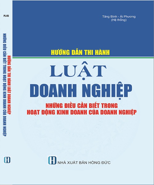 Hướng dẫn thi hành Luật Doanh nghiệp. Những điều cần biết trong hoạt động kinh doanh của doanh nghiệp