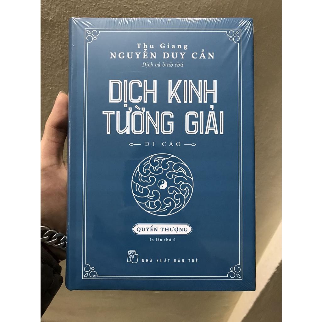 Sách - Dịch Kinh Tường Giải (Di Cảo): Quyển Thượng ( Thu Giang Nguyễn Duy Cần ) - NXB Trẻ