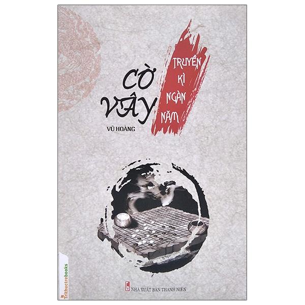 Cờ Vây - Truyền Kỳ Ngàn Năm
