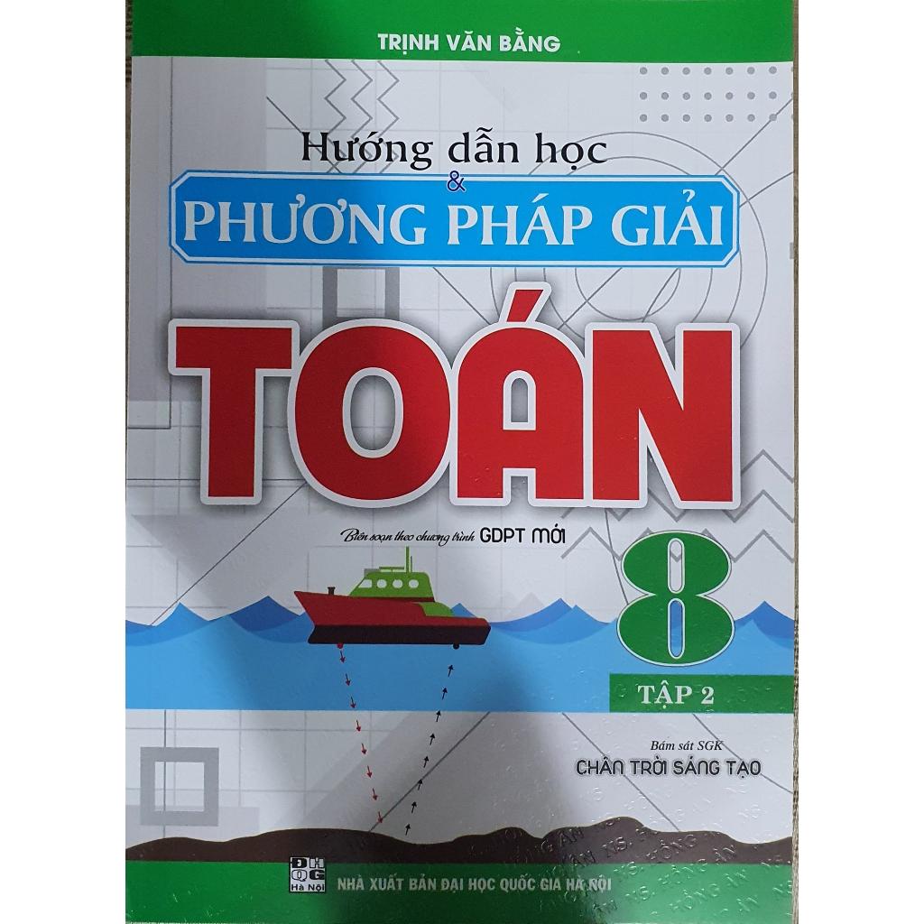 Sách Hướng Dẫn Học Và Phương Pháp Giải Toán 8 Tập 2 (Bám Sát SGK Chân Trời Sáng Tạo)HA-MK