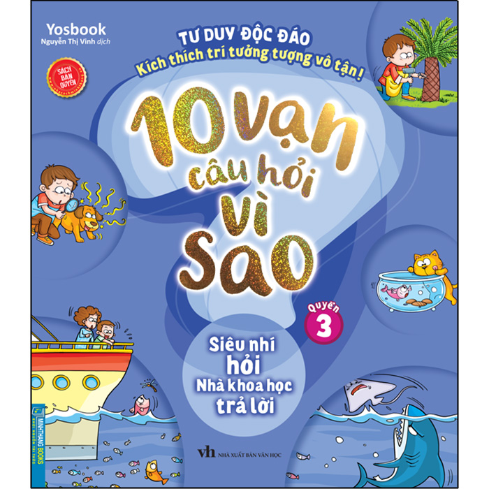 10 Vạn Câu Hỏi Vì Sao - Siêu Nhí Hỏi Nhà Khoa Học Trả Lời