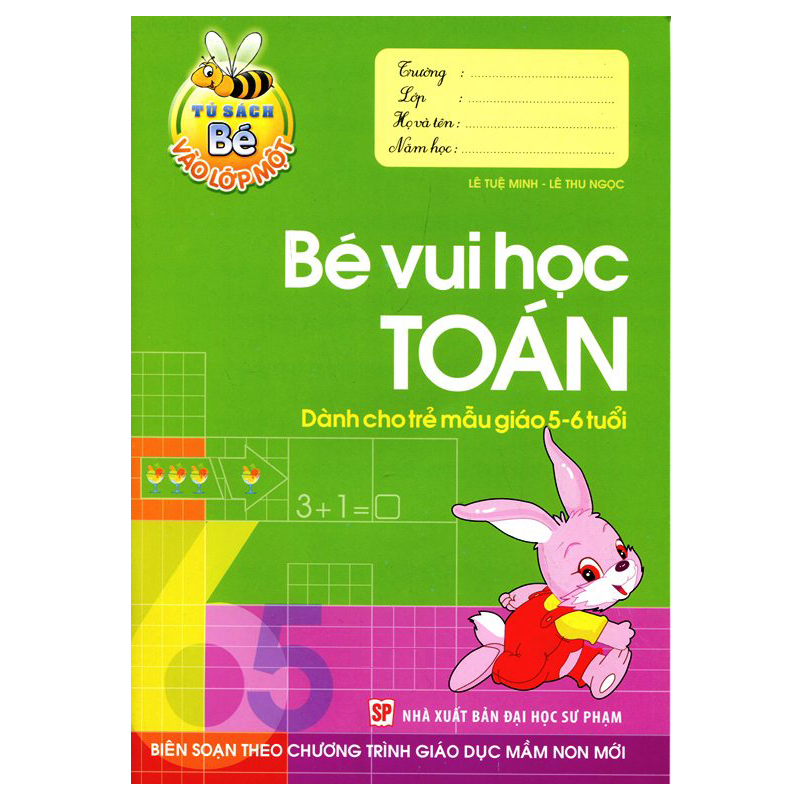 Tủ Sách Bé Vào Lớp 1 - Bé Vui Học Toán (Dành Cho Trẻ  Mẫu Giáo 5 - 6 Tuổi)