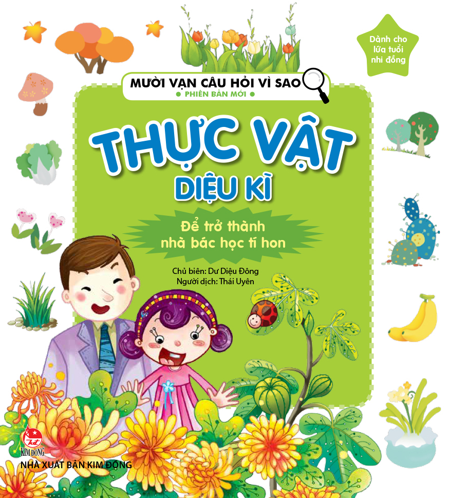 Mười vạn câu hỏi vì sao phiên bản mới - Thực vật diệu kì