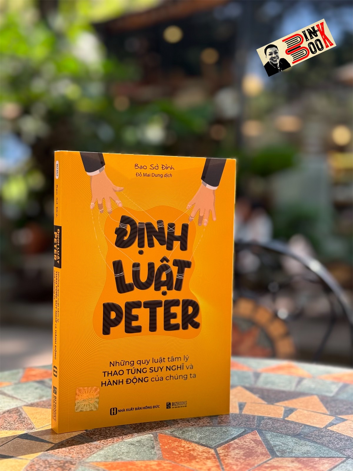 ĐỊNH LUẬT PETER – NHỮNG QUY LUẬT TÂM LÝ THAO TÚNG SUY NGHĨ VÀ HÀNH ĐỘNG CỦA CHÚNG TA - Bao Sở Đình – Bizbooks - NXB Hồng Đức