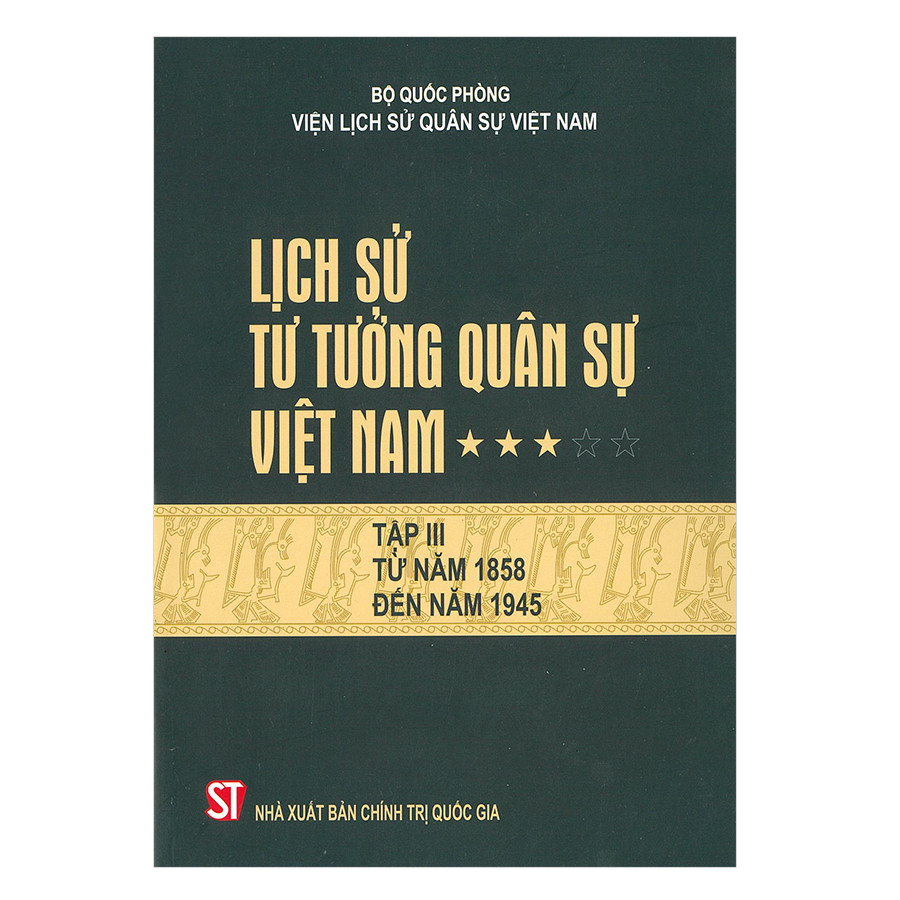 Lịch Sử Tư Tưởng Quân Sự Việt Nam - Tập 3: Tử Năm 1858 Đến Năm 1945