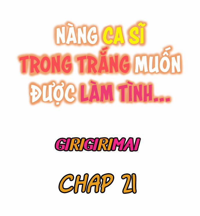 nàng ca sĩ trong trắng muốn được làm tình... chapter 21 1