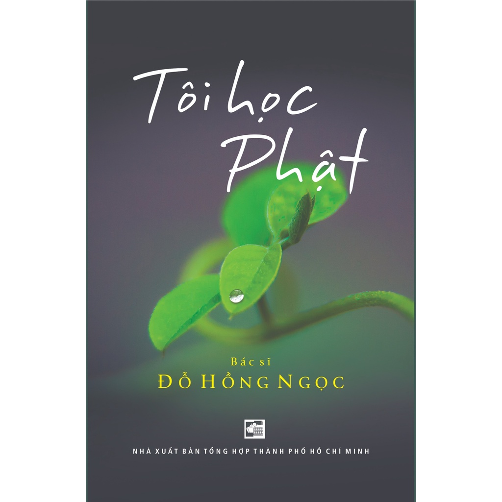 Tôi học Phật - Bs. Đỗ Hồng Ngọc