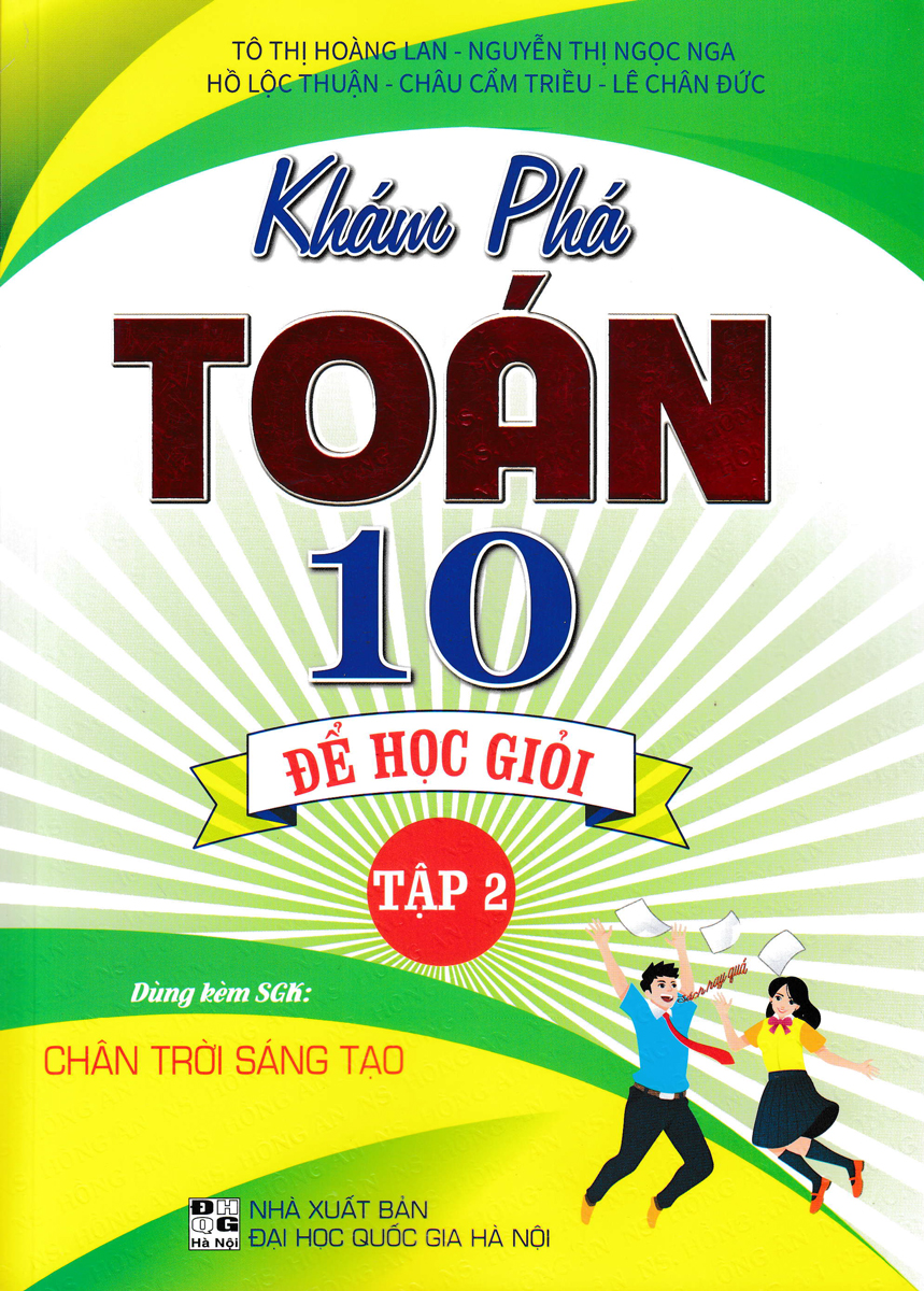 Khám Phá Toán 10: Để Học Giỏi - Tập 2 (Dùng Kèm SGK Chân Trời Sáng Tạo)