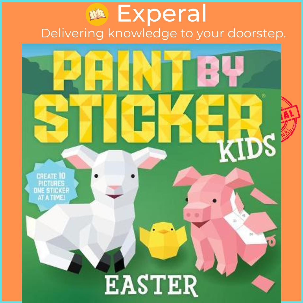 Sách - Paint by Sticker Kids: Easter : Create 10 Pictures One Sticker at a by Workman Publishing