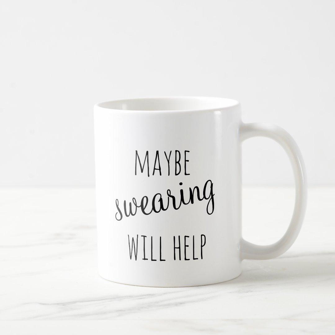 Ly Cốc Sứ Cao Cấp hình Maybe Swearing will help