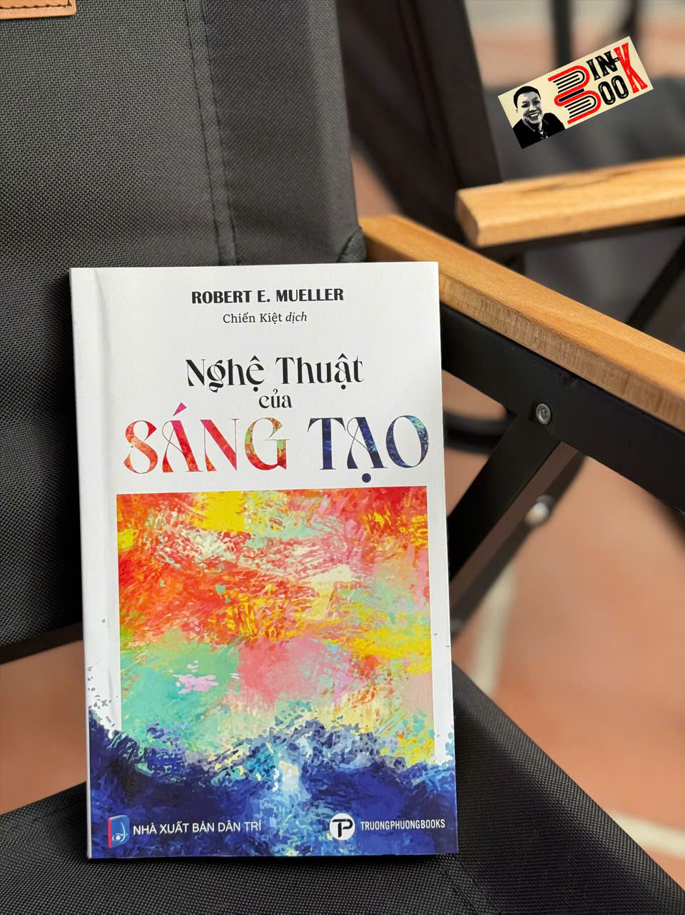 NGHỆ THUẬT CỦA SÁNG TẠO – Robert E.Mueller – Chiến Kiệt dịch – Trường Phương – NXB Dân Trí