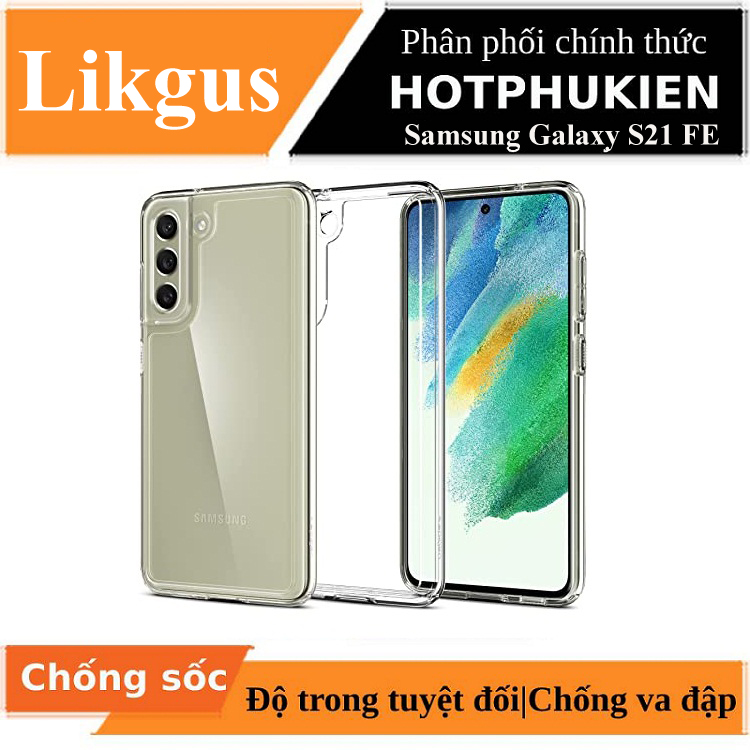 Ốp lưng chống sốc trong suốt cho Samsung Galaxy S21 FE hiệu Likgus Crashproof giúp chống chịu mọi va đập - hàng nhập khẩu