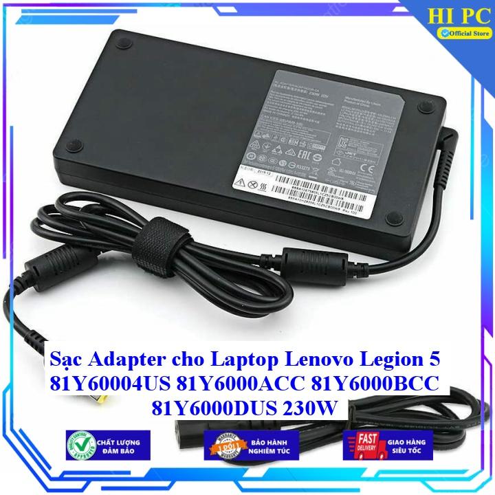 Sạc Adapter cho Laptop Lenovo Legion 5 81Y60004US 81Y6000ACC 81Y6000BCC 81Y6000DUS 230W - Kèm Dây nguồn - Hàng Nhập Khẩu