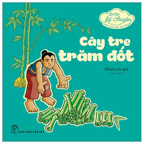 Bé Tập Kể Chuyện – Cây Tre Trăm Đốt 2022