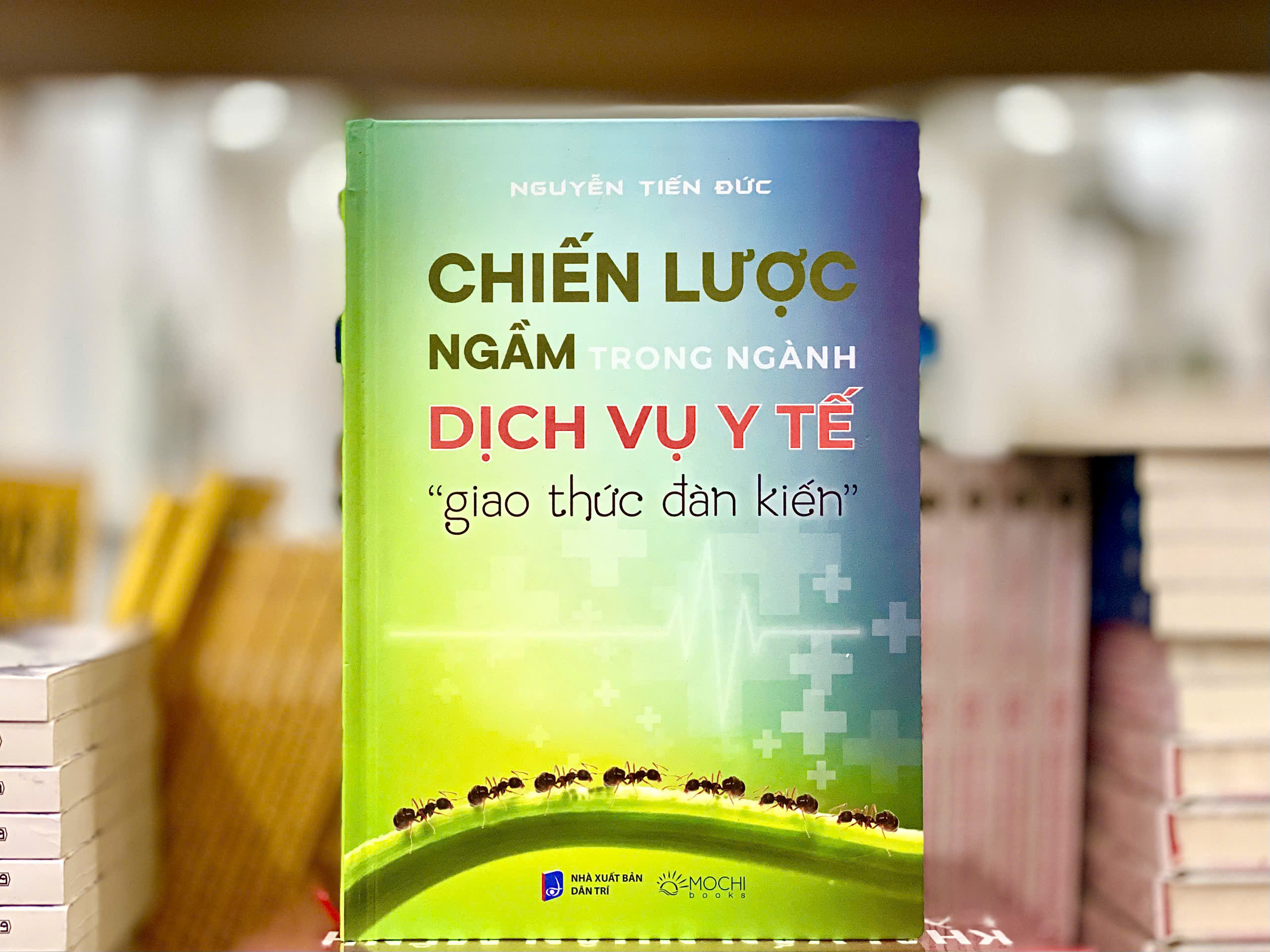 Sách - Chiến lược ngầm trong dịch vụ y tế: “Giao thức đàn kiến”