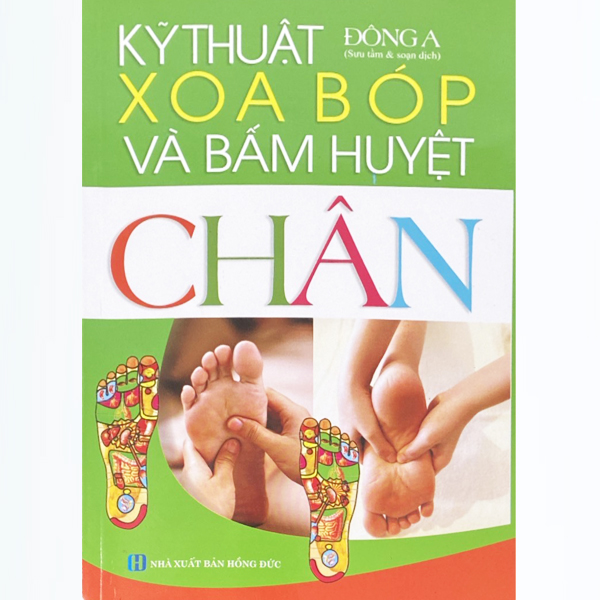 Kỹ Thuật Xoa Bóp Và Bấm Huyệt Chân