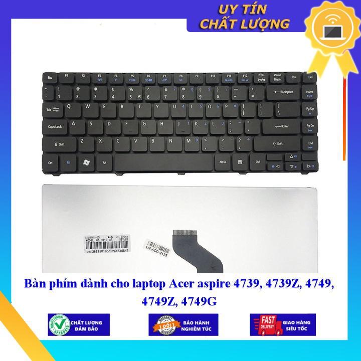 Bàn phím dùng cho laptop Acer aspire 4739 4739Z 4749 4749Z 4749G - Phím Zin - Hàng chính hãng  MIKEY128