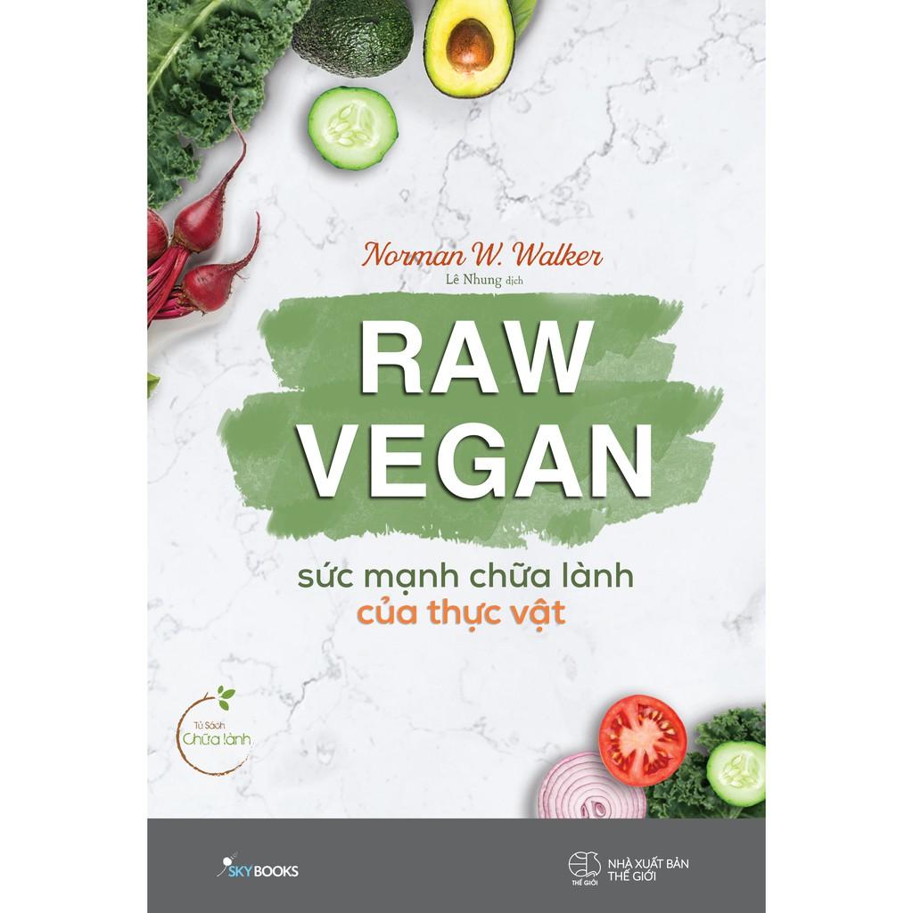 Sách - Raw Vegan – Sức Mạnh Chữa Lành Của Thực Vật