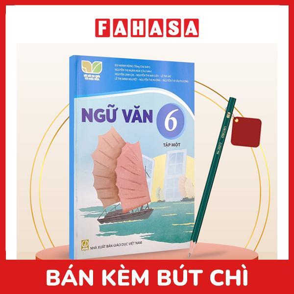 Sách Giáo Khoa Ngữ Văn 6 - Tập 1 (Kết Nối) (Chuẩn) - Kèm Bút Chì