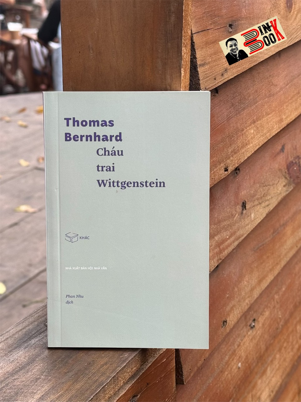 CHÁU TRAI WITTGENSTEIN - Thomas Bernhard – Phan Nhu dịch – Xuất bản Khác 