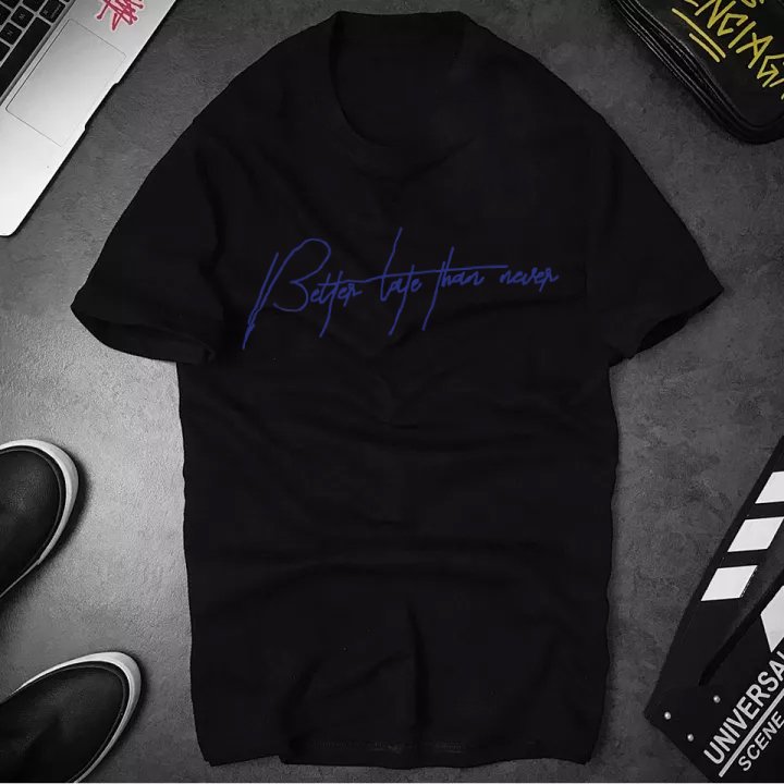 Áo Thun Nữ In Better Late Than Never