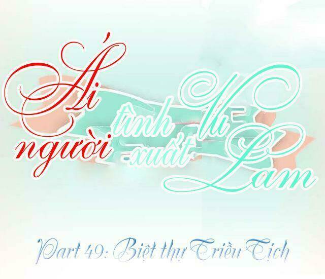 ái người tình xuất vu lam chapter 49 1