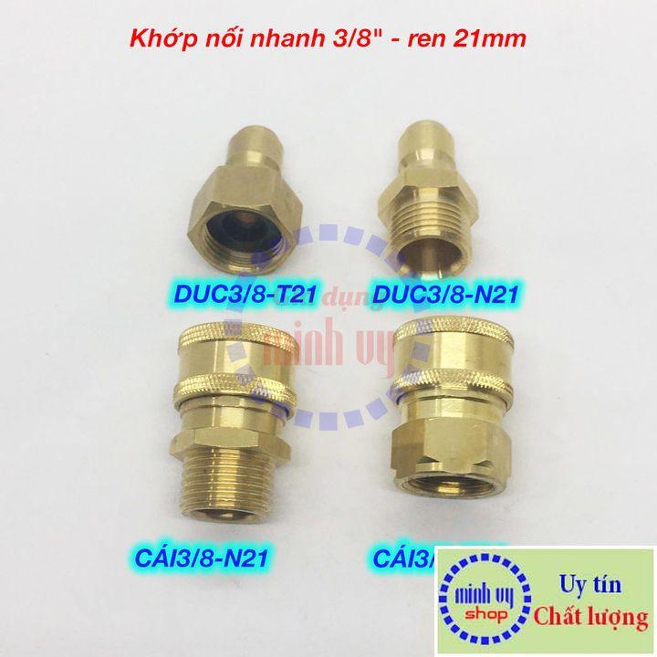 Khớp nối nhanh 3/8&quot; ren 21mm dùng cho máy rửa xe siêu cao áp - máy rửa xe mini gia đình