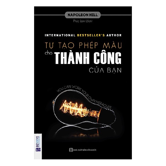 Tự Tạo Phép Màu Cho Thành Công Của Bạn(Tặng E-Book Bộ 10 Cuốn Sách Hay Về Kỹ Năng, Đời Sống, Kinh Tế Và Gia Đình - Tại App MCbooks)