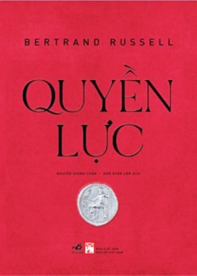 TUYỆT TÁC CỦA BERTRAND RUSSELL - QUYỀN LỰC (SÁCH BÌA CỨNG)