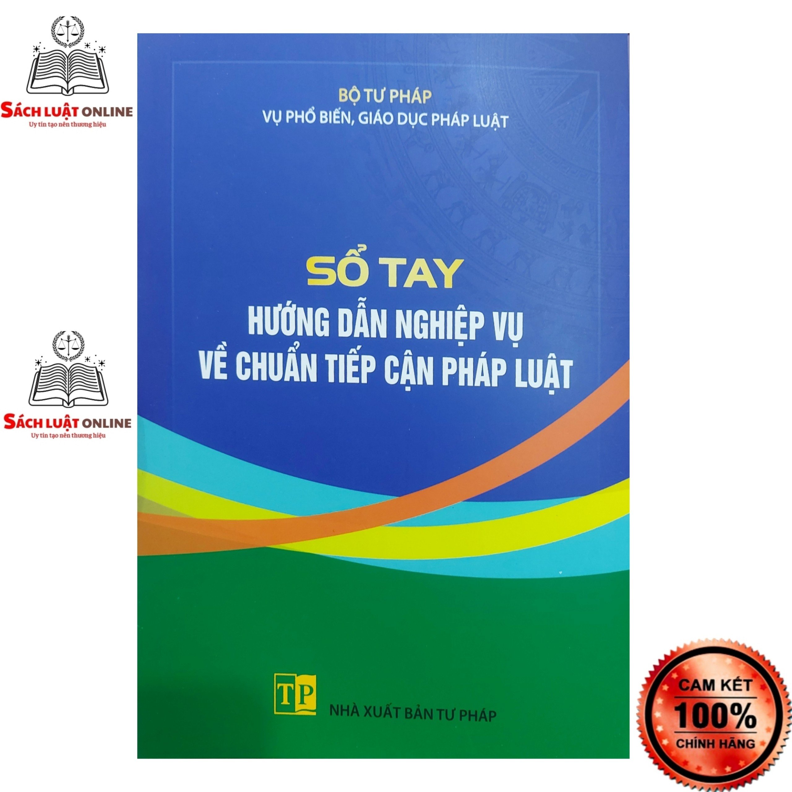 Sách - Sổ tay hướng dẫn nghiệp vụ về chuẩn tiếp cận pháp luật (NXB Tư Pháp)