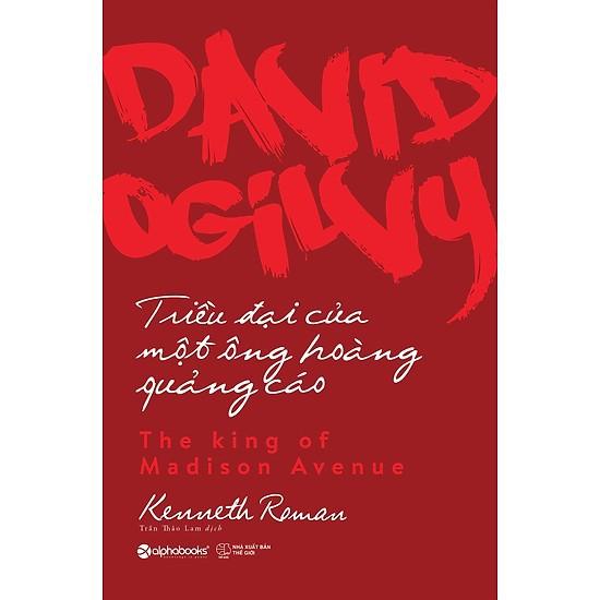 David Ogilvy - Triều đại của một ông hoàng quảng cáo - Bản Quyền