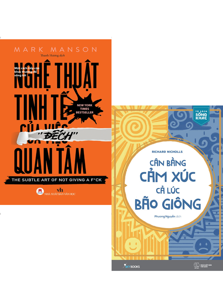 Combo 2 Cuốn Sách Tư Duy - Kỹ Năng Sống Làm Thay Đổi Cuộc Đời Bạn: Nghệ Thuật Tinh Tế Của Việc "Đếch" Quan Tâm + Cân Bằng Cảm Xúc, Cả Lúc Bão Giông _AZ