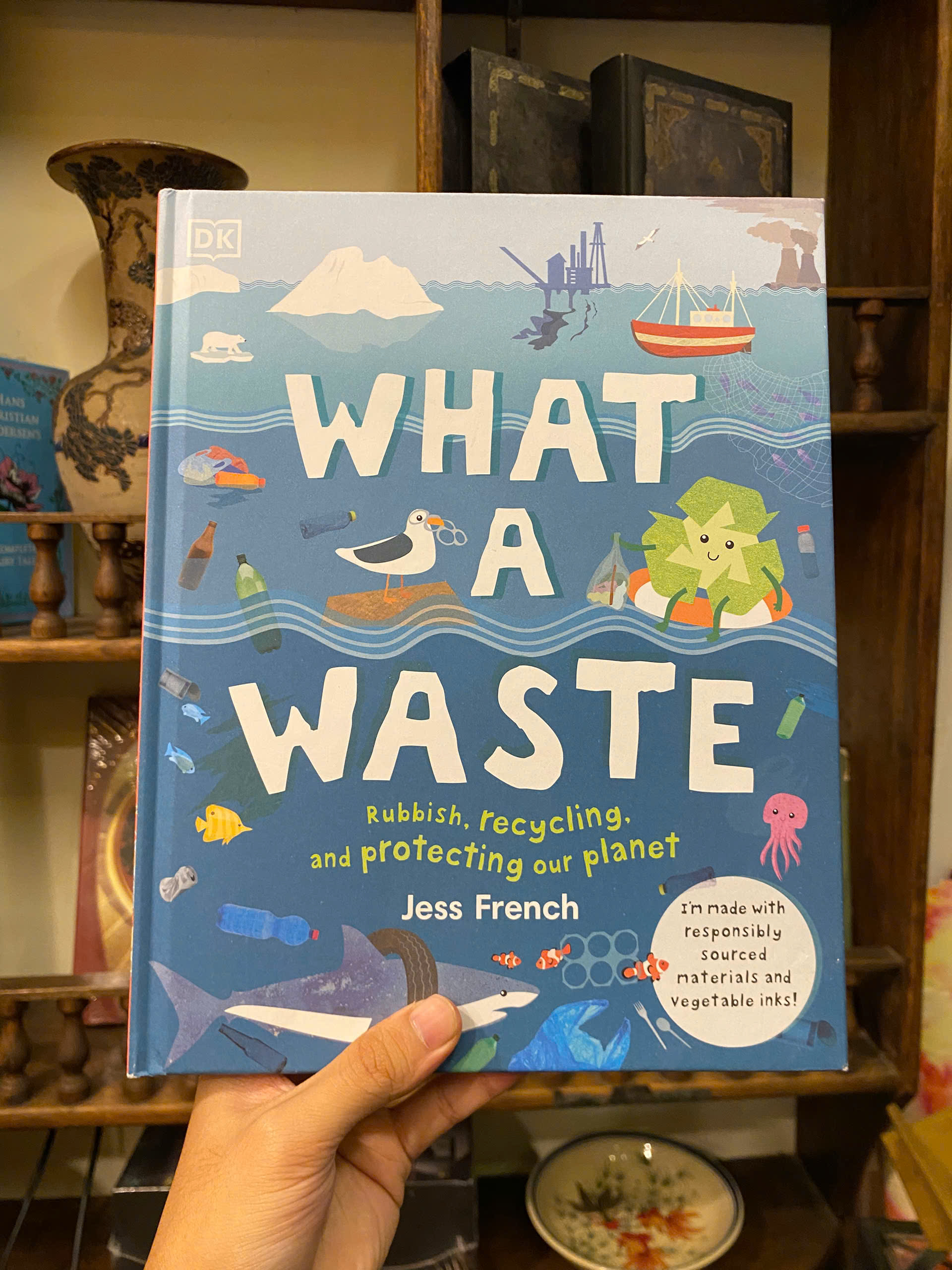 Sách - What A Waste: Rubbish, Recycling, and Protecting our Planet by Jess French  | Bìa cứng