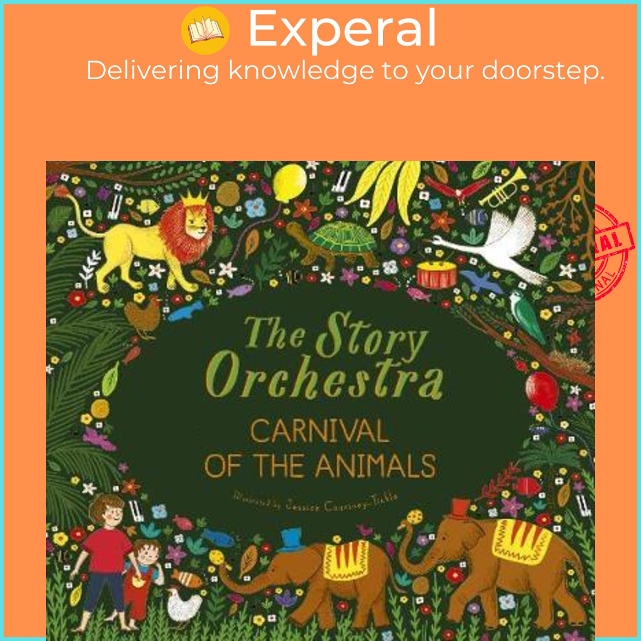 Sách - The Story Orchestra: Carnival of the Animals : Press the note to hear Saint by Katy Flint (UK edition, hardcover)