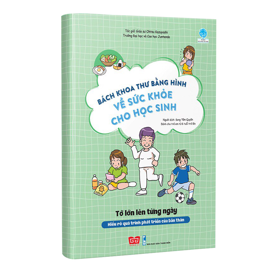 Bách Khoa Tri Thức Bằng Hình về sức khỏe cho học sinh - Tớ lớn lên từng ngày (Hiểu rõ quá trình phát triển của bản thân)