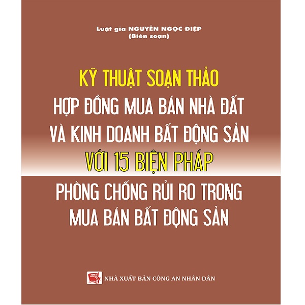 Kỹ thuật soạn thảo hợp đồng mua bán nhà, đất và kinh doanh bất động sản với 15 biện pháp phòng chống rủi ro trong mua bán bất động sản