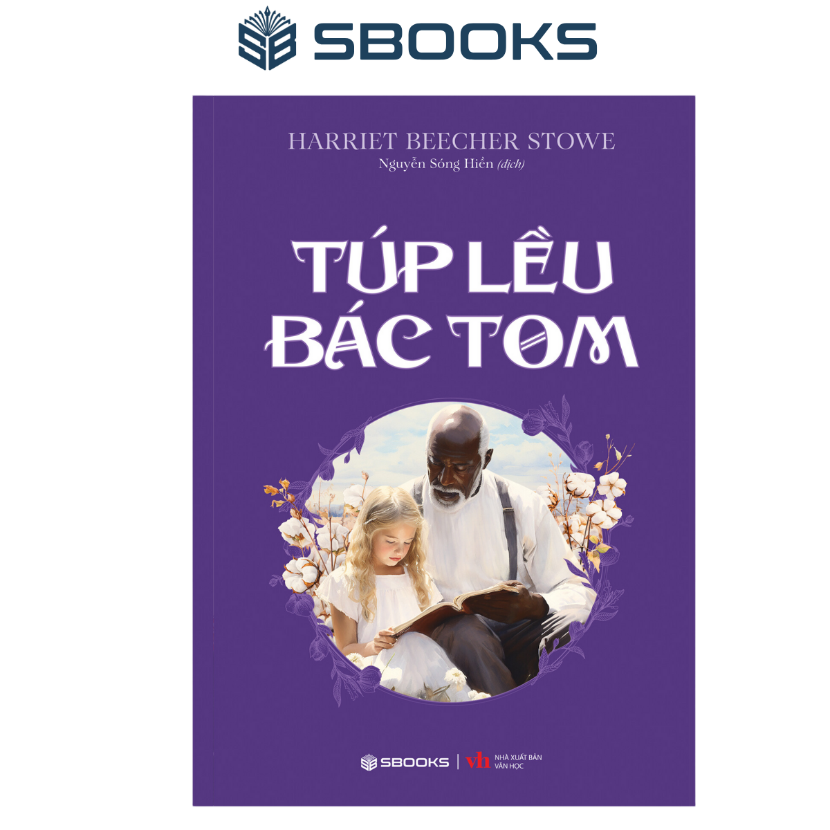 Sách - Túp Lều Bác Tom (Harriet Beecher Stowe) - SBOOKS