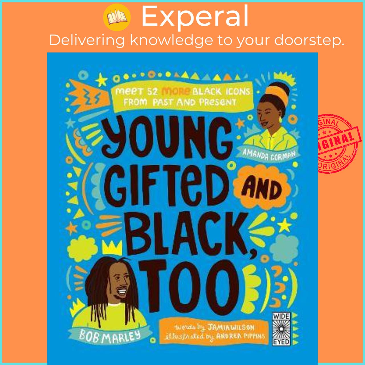 Sách - Young, Gifted and Black Too : Meet 52 More Black Icons from Past and Pres by Jamia Wilson