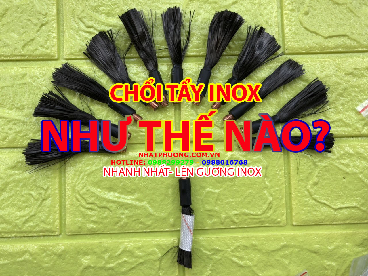 Chổi Tẩy Mối Hàn Inox, Chổi Điện Hóa Mối Hàn Inox- Tẩy được trên 6 tấn Inox, được hướng dẫn kinh nghiệm đánh bóng Inox 10 năm tại Nhật