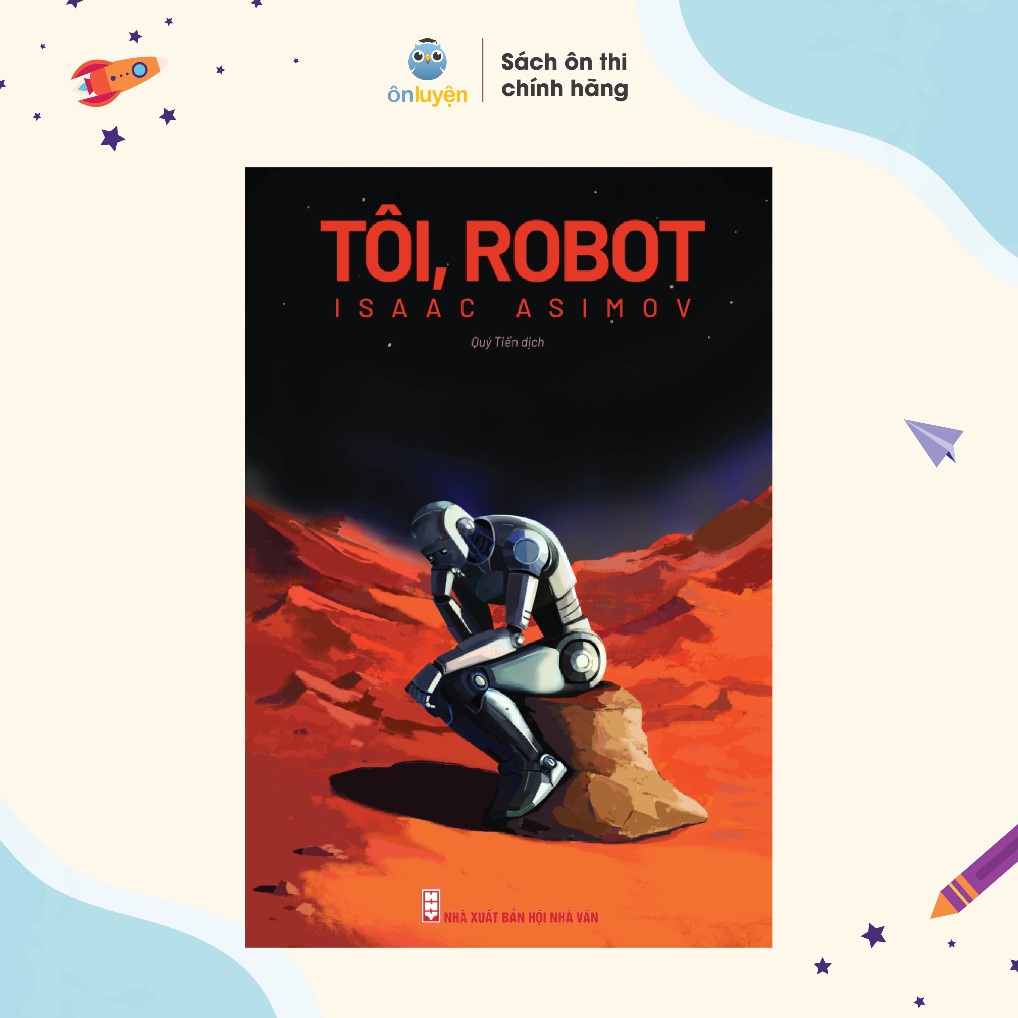 Sách - Tôi, Robot (Tiểu Thuyết Khoa Học Viễn Tưởng) mối quan hệ phức tạp giữa robot và con người