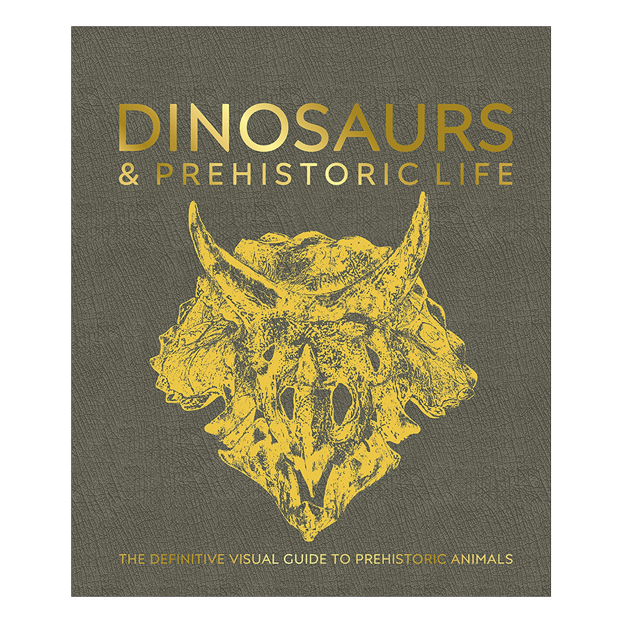 Dinosaurs and Prehistoric Life : The Definitive Visual Guide to Prehistoric Animals (Hardback)