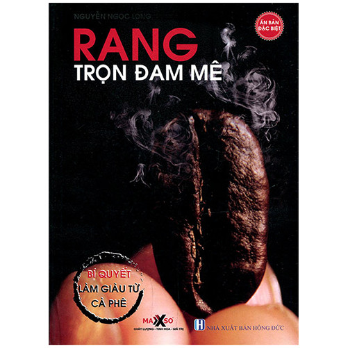 Rang Trọn Đam Mê - Bí Quyết Làm Giàu Từ Cà Phê Ấn Bản Đặc Biệt - Bìa Cứng