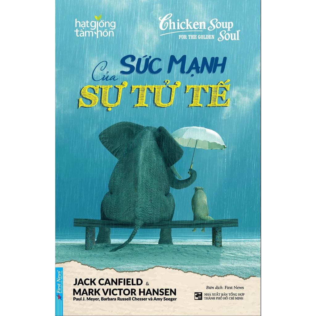 Combo Hợp Nhất Với Vũ Trụ + Chicken Soup For The Golden Soul - Sức Mạnh Của Sự Tử Tế - Bản Quyền