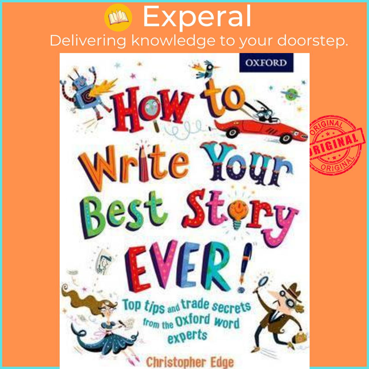 Sách - How to Write Your Best Story Ever! by Christopher Edge (UK edition, paperback)