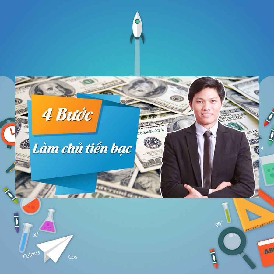 Khóa Học 04 Bước Làm Chủ Tiền Bạc