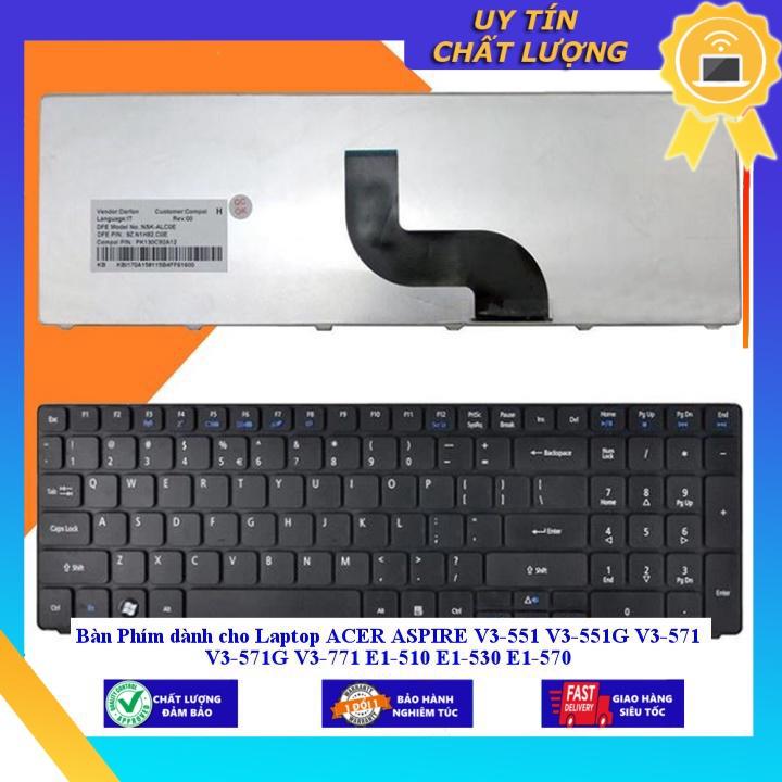 Bàn Phím dùng cho Laptop ACER ASPIRE V3-551 V3-551G V3-571 V3-571G V3-771 E1-510 E1-530 E1-570 - Hàng Nhập Khẩu New Seal