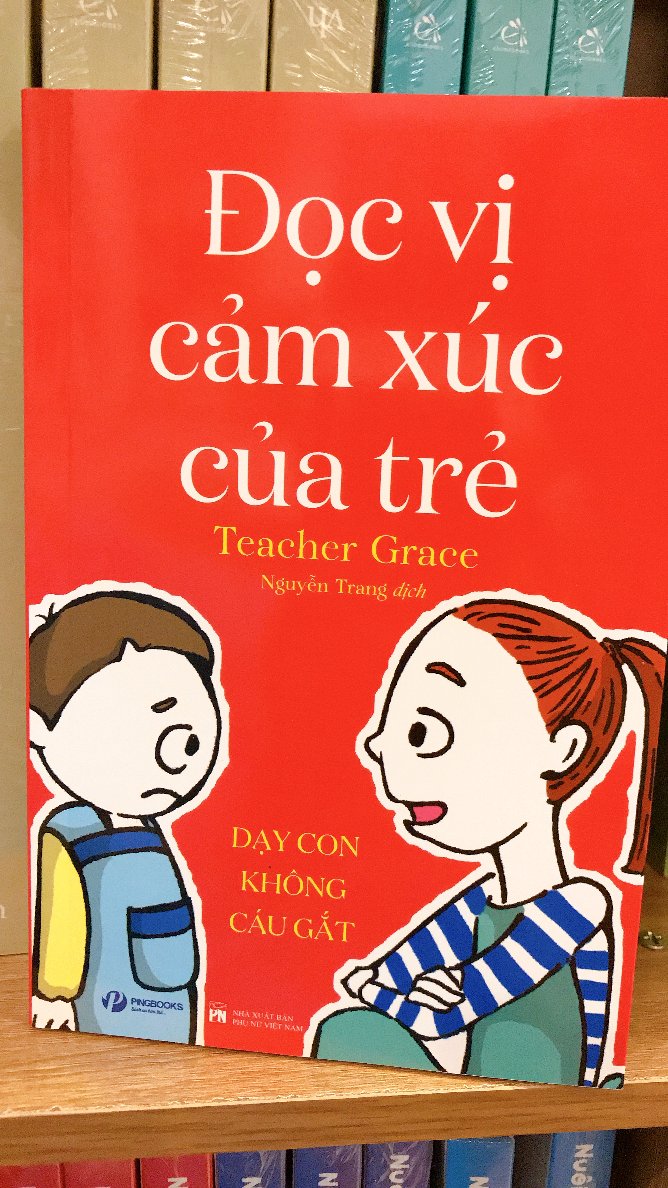 Đọc vị cảm xúc của trẻ - dạy con không cáu gắt