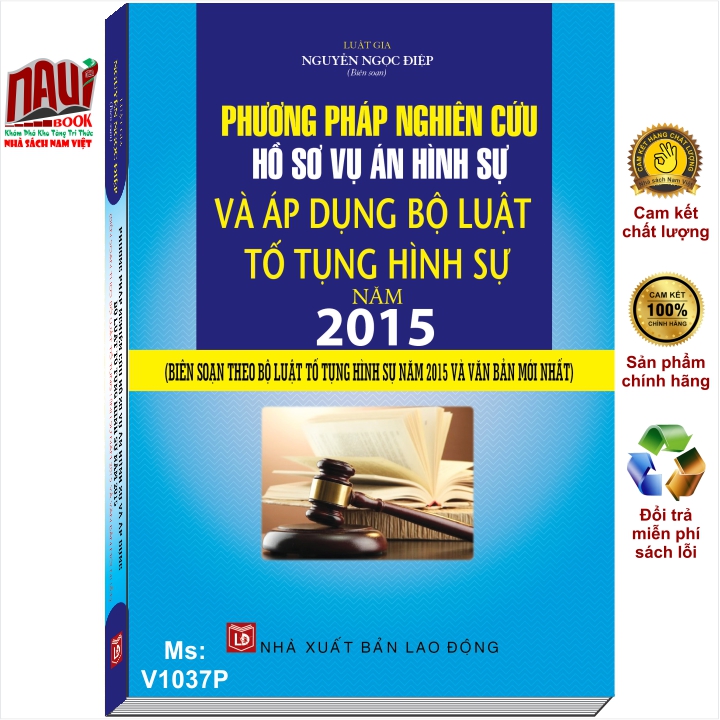 Sách Phương Pháp Nghiên Cứu Hồ Sơ Vụ Án Hình Sự Và Áp Dụng Bộ Luật Tố Tụng Hình Sự 2015 - V1037P