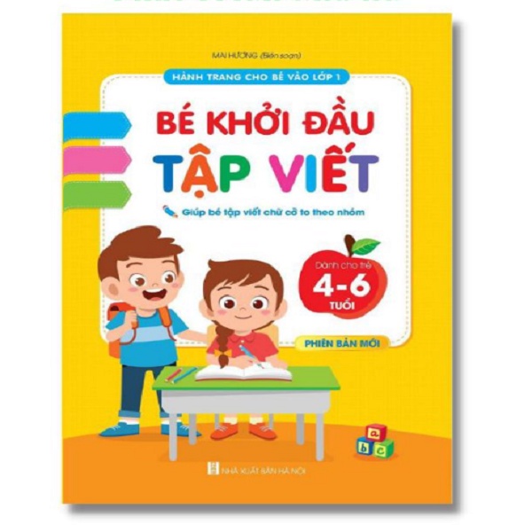 Bé khởi đầu tập viết( Dành cho trẻ 4-6 tuổi)- Hành trang cho bé vào lớp 1