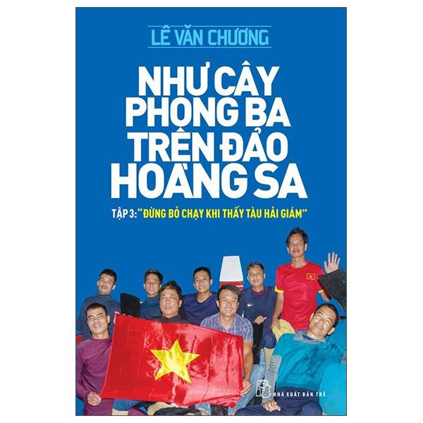 Như Cây Phong Ba Trên Đảo Hoàng Sa - Tập 3: "Đừng Bỏ Chạy Khi Thấy Tàu Hải Giám"